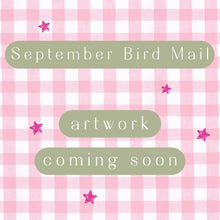 Load image into Gallery viewer, monthly bird mail
